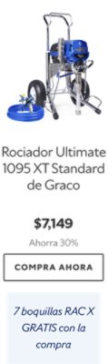 Rociador Ultimate 1095 XT Standard de Graco. $7,149. Ahorra 30%. Compra ahora. 7 boquillas RAC X GRATIS con la compra.