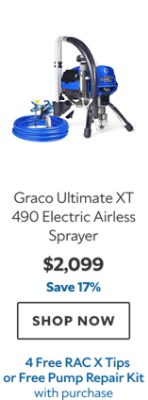 Graco Ultimate XT 490 Electric Airless Sprayer. $2,099. Save 17%. SHOP NOW. 4 Free RAC X Tips or Free Pump Repair Kit with purchase.