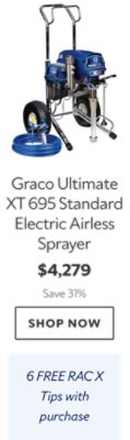 Graco Ultimate XT 695 Standard Electric Airless Sprayer. $4,279. Save 31%. Shop now. 6 FREE RAC X Tips with purchase.