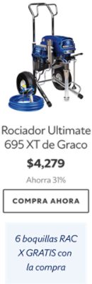 Rociador Ultimate 695 XT de Graco. $4,279. Ahorra 31%. Compra ahora. 6 boquillas RAC X GRATIS con la compra.