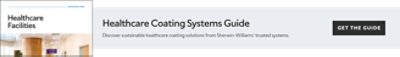 Healthcare Coating Systems Guide. Discover sustainable healthcare coating solutions from Sherwin-Williams trusted systems. Get the guide.