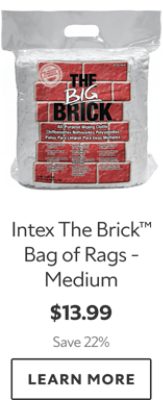 Intex The Brick™ Bag of Rags - Medium. $13.99. Save 22%. Learn more.