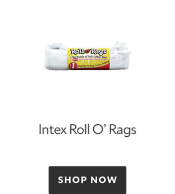 Intex Roll O' Rags. Shop Now.