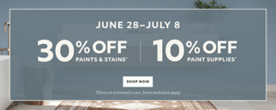 June 28 - July 8. 30% OFF Paints & Stains, 10% OFF Paint Supplies. Shop Now. *Discount activated in cart. Some exclusions apply.