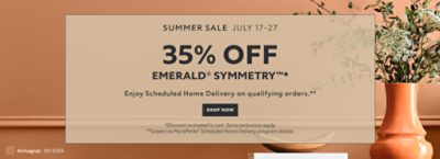 Summer Sale July 17-27. 35% OFF Emerald® Symmetry™. Enjoy Scheduled Home Delivery on Qualifying Orders. Shop Now. *Discount activated in cart. Some exclusions apply. **Subject to PaintPerks® Scheduled Home Delivery program details.