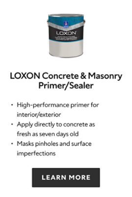 Loxon Concrete & Masonry Primer/Sealer. High-performance primer for interior/exterior. Apply directly to concrete as fresh as seven days old. Masks pinholes and surface imperfections. Learn more.