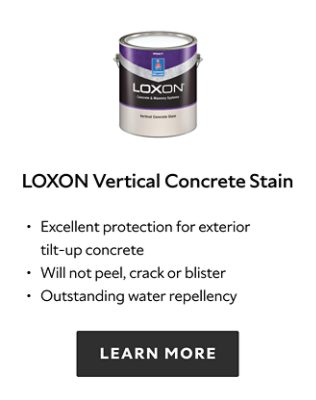 Loxon Vertical Concrete Stain. Excellent protection for exterior tilt-up concrete. Will not peel, crack or blister. Outstanding water repellency. Learn more.