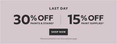 Last Day. 30% OFF Paints & Stains, 15% OFF Paint Supplies. Shop Now. *Discount activated in cart. Some exclusions apply.