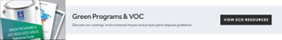 Green Programs & VOC. Discover our coatings' environmental impact and proper paint disposal guidelines. View Eco Resources.
