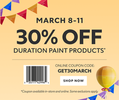 March 8-11. 30% OFF Duration Paint Products. Barcode: 535777429964. Online Coupon Code: GET30MARCH. Shop Now. *Coupon available in-store and online. Some exclusions apply.