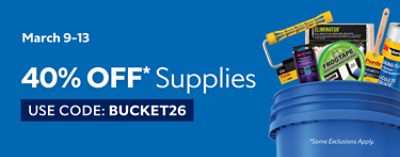 March 9-13. 40% OFF Supplies. Use code BUCKET26. *Some exclusions apply.