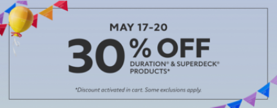 May 17-20. 30% off Duration & SuperDeck Products.* *Discount activated in cart. Some exclusions apply.