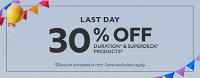 Last day. 30% off Duration & SuperDeck Products.* *Discount activated in cart. Some exclusions apply.