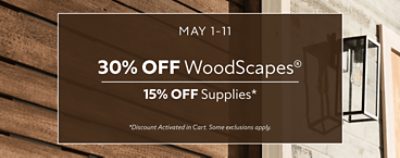 May 1-11. 30% WoodScapes®, 15% OFF Supplies. *Discount activated in cart. Some exclusions apply.