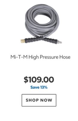 Mi‑T‑M High Pressure Hose. $109.00. Save 13%. SHOP NOW.