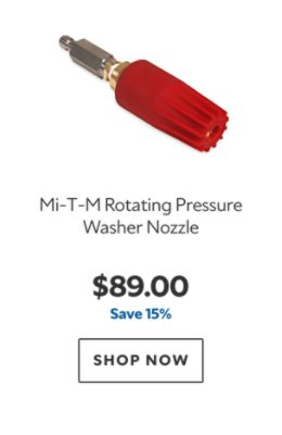 Mi‑T‑M Rotating Pressure Washer Nozzle. $89.00. Save 15%. SHOP NOW.