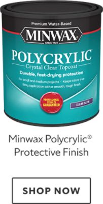 Minwax Polycrylic Protective Finish. Shop now.