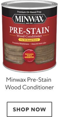 Minwax Pre-Stain Wood Conditioner. Shop now.