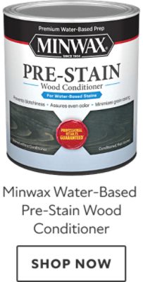 Minwax Water-Based Pre-Stain Wood Conditioner. Shop now.
