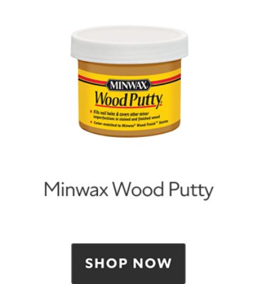 Minwax Wood Putty. Shop Now.