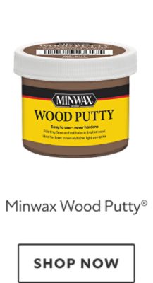 Minwax Wood Putty. Shop now.