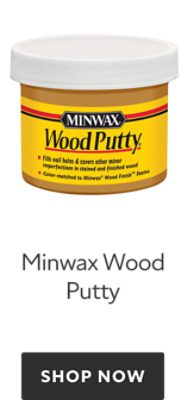 Minwax Wood Putty. Shop Now.