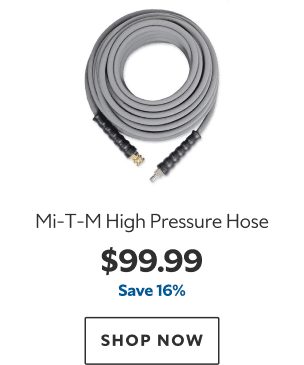 Mi-T-M High Pressure Hose. $99.99. Save 16%. Shop now.