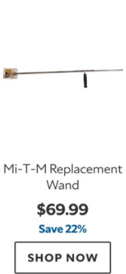 Mi-T-M Replacement Wand. $69.99. Save 22%. Shop now.