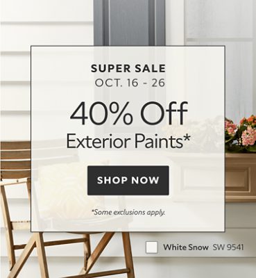 Super Sale Oct. 16-26. 40% OFF Exterior Paint. Shop Now. *Some exclusions apply. Discount activated in cart.