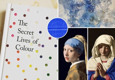 A collage featuring the book "The Secret Lives of Colour," a blue mineral texture, and similar blues reflected in Vermeer’s Girl with a Pearl Earring, and a painting of a figure in blue and white in prayer.