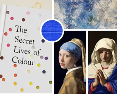 A collage featuring the book "The Secret Lives of Colour," a blue mineral texture, and similar blues reflected in Vermeer’s Girl with a Pearl Earring, and a painting of a figure in blue and white in prayer.