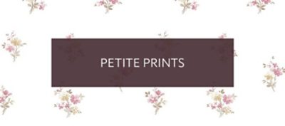 Petite Prints.