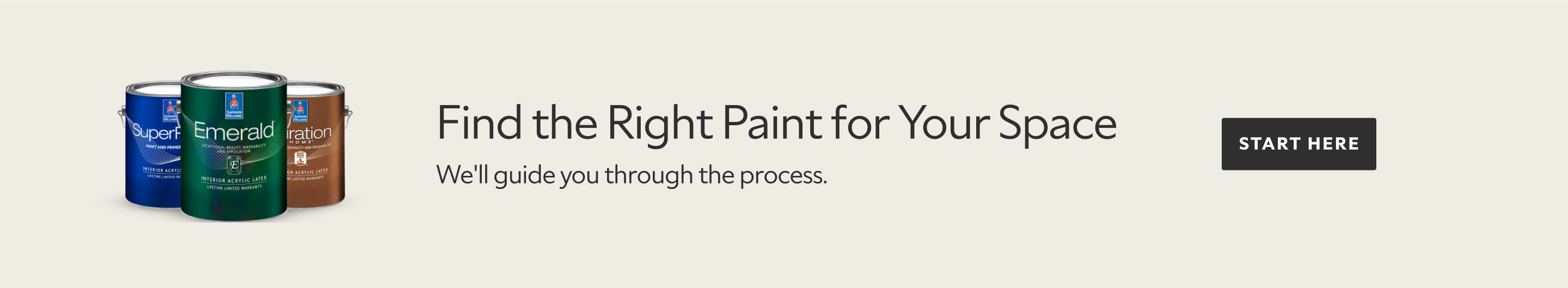 Find the right paint for your space. We'll guide you through the process. Start here.