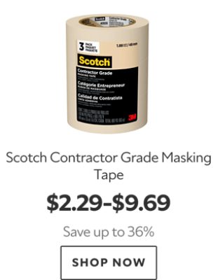 Scotch Contractor Grade Masking Tape. $2.29-$9.69. Save up to 36%. Shop now.