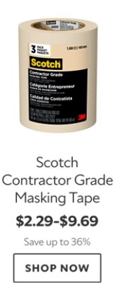 Scotch Contractor Grade Masking Tape. $2.29-$9.69. Save up to 36%. Shop now.