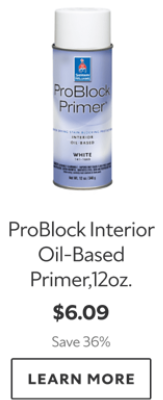 ProBlock Interior Oil-Based Primer 12 Oz. $6.09. Save 36%. Learn More. 