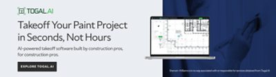 Togal.AI. Takeoff your paint project in seconds, not hours. AI-powered takeoff software built by construction pros, for construction pros. Explore Togal.AI. Sherwin-Williams is in no way associated with or responsible for services obtained from Togal.AI.