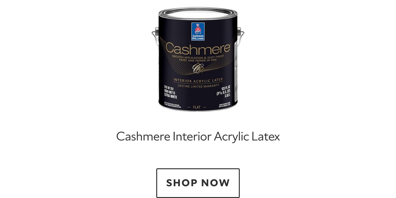 Cashmere Interior Acrylic Latex. Shop Now.