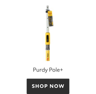 Purdy Pole+. Shop now.