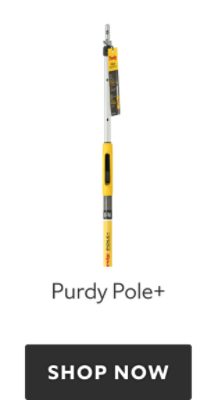 Purdy Pole+. Shop now.