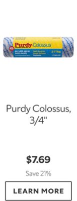 Purdy® Colossus™. $7.09-$8.69. Ahorra 22%. Compra Ahora.