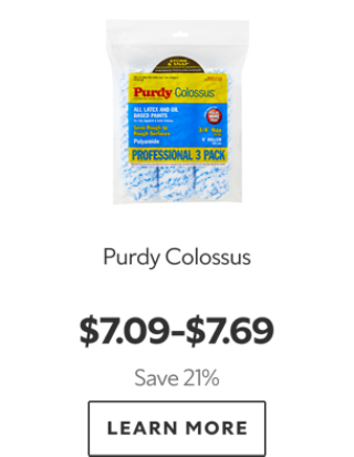 Purdy Colossus. $7.09-$7.69. Save 21%. Learn more.