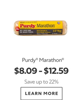 Purdy® Marathon®. $8.09-$12.59. Save up to 22%. Learn more.