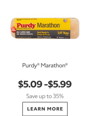 Purdy® Marathon®. $5.09 -$5.99. Save up to 35%. Learn more.