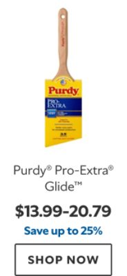 Purdy® Pro-Extra® Glide™. $13.99-$20.79, save up to 25%. Shop now.
