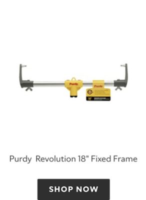 Purdy Revolution 18 inch Fixed Frame. Shop now.