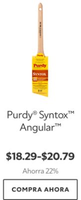 Purdy® Syntox™ Angular™. $18.29-$20.79. Ahorra 22%. Compra Ahora.
