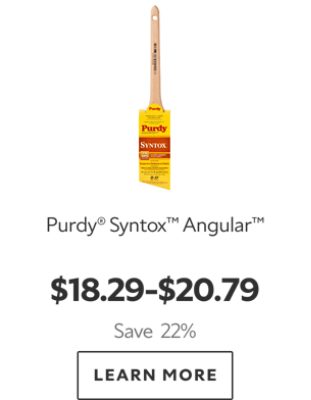 Purdy® Syntox™ Angular™. $18.29-$20.79. Save 22%. Learn More.