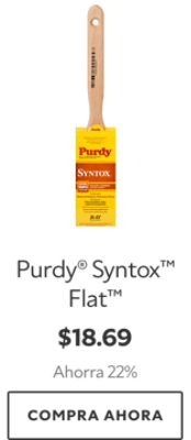 Purdy® Syntox™ Flat™. $18.69. Ahorra 22%. Compra Ahora.