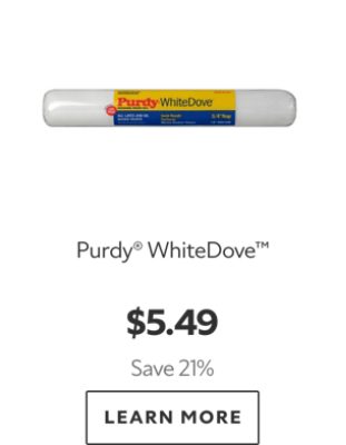 Purdy WhiteDove. $5.49. Save 21%. Learn More.